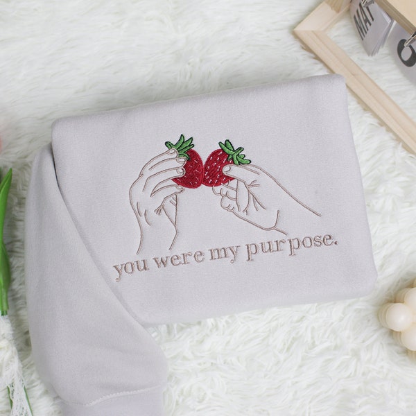 Bill and Frank 'You were my Purpose' Embroidered Sweatshirt unisex T-SHIRT