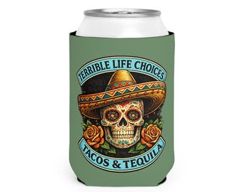 Terrible Life Choices Tacos & Tequila Can Cooler Sleeve | Skull Sombrero Design Can Koozie