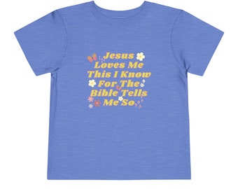 Christian Bible Verse for Kids Jesus Loves Me This I know Toddler Short Sleeve Tee