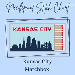 May include: A needlepoint stitch chart featuring a graphic of a matchbox with the text Kansas City. The design includes a dark blue skyline silhouette against a light blue background, with a row of matchsticks on the right side of the box.