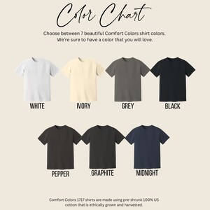 May include: Color chart showing seven different t-shirt colors: white, ivory, grey, black, pepper, graphite, and midnight. Comfort Colors 1717 shirts are made using pre-shrunk 100% US cotton that is ethically grown and harvested.