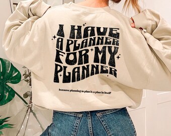 Sweatshirt Planner, sweatshirt Planner, sweatshirt sublimation, design, planner lovers, planner gift