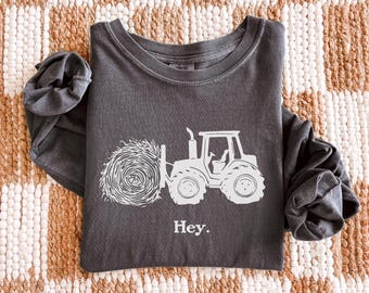 Funny Tractor Hay Pun Long Sleeve Shirt: Country Farm Dad Joke, Farmer Humor Western Graphic Comfort Colors Unisex Sweater