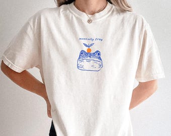 Mentally Frog Shirt, Cute Frog Tee, Cottagecore Frog Shirt, Whimsical Nature Graphic Tee, Frog Lover Gift for Women