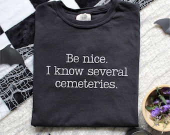 Dark Humor Halloween Shirt, Funny Gothic Tee, Sarcastic Spooky T-Shirt, Cemetery Humor Shirt, Goth Gift, Halloween Graphic Tee