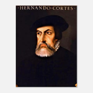 Puede incluir: Retrato de Hernando Cortés, figura histórica, con sombrero y vestimenta oscuros. La imagen muestra a un hombre con barba blanca y expresión seria. El texto "HERNANDO CORTES" está en la parte superior de la imagen.