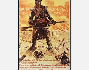 May include: Vintage World War I propaganda poster. A soldier stands with a rifle, text reads "ON NE PASSE PAS! 1914-1918". The poster has a sepia tone with flames in the background. Additional text is at the bottom.