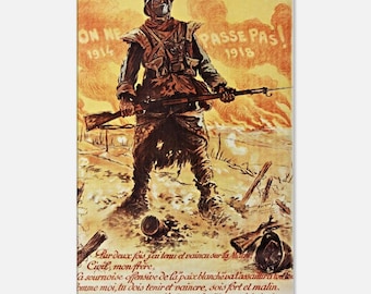May include: Vintage World War I propaganda poster. A soldier stands with a rifle, text reads "ON NE PASSE PAS! 1914-1918". The background depicts a fiery battlefield, with additional French text at the bottom.