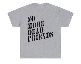 No More Dead Friends - Vêtements de récupération de dépendance - Chemise NMDF