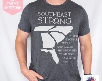 Southeast Strong Tshirt Stronger Than The Storm Shirt Fear Not God Is With You Tee Pray for the Carolinas Florida Tennessee Gift for Her Him