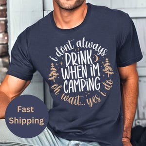 Sarcastic Drinking Camping Tee, Funny Outdoor Adventure Shirt, Trendy Camper Gift Idea, Unisex Humor Top, Soft Cotton Blend