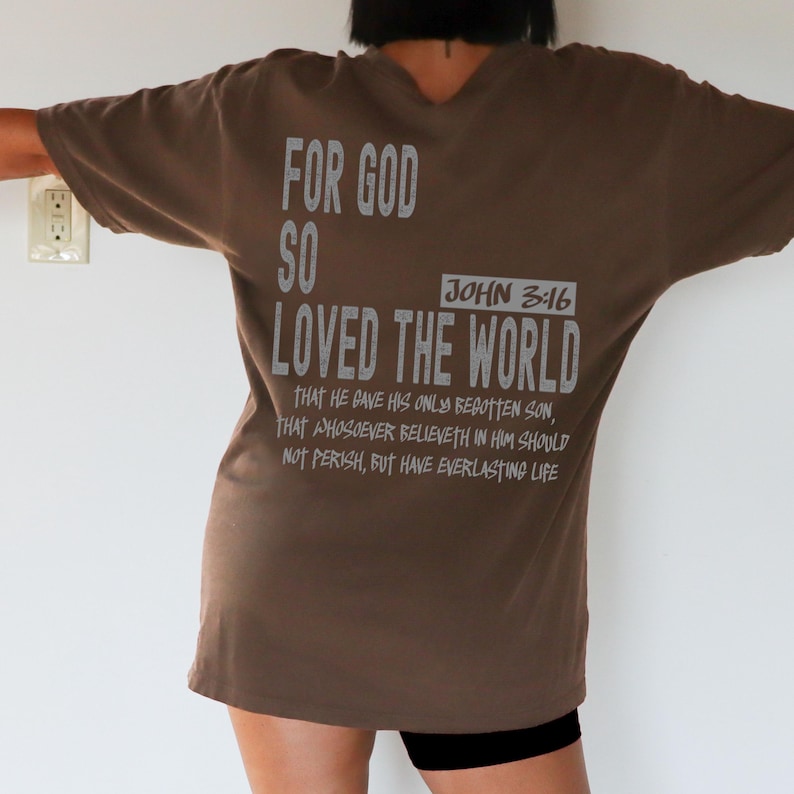 Bible verse graphic tee with John 3:16, ideal for faith-filled occasions or as a meaningful gift for her or him, including parents and spouses.