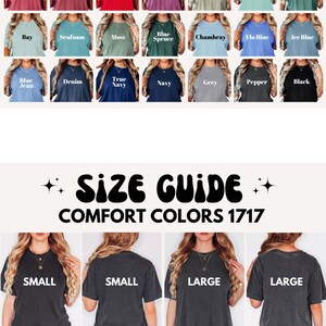 May include: A color chart for Comfort Colors 1717 t-shirts, showing 24 different colors. The chart includes a size guide for adult unisex sizing, with measurements in inches for width and length. The size guide shows sizes S, M, L, XL, 2X, 3X, and 4X.