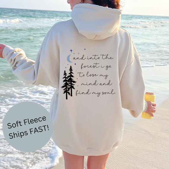 Cozy Fleece Hoodie With Into The Forest Quote Women’s Hiking Sweatshirt Inspirational Nature Lover Gift Custom Outdoor Adventure Pullover