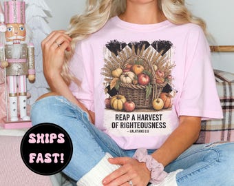 Ernte der Gerechtigkeit Shirt, Komfortfarben T-Shirt, christliches Herbstshirt, Kürbisherbsttop, Schriftkleidung, Thanksgiving-Segen Geschenk