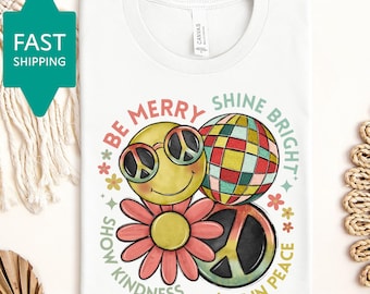 Retro Be Merry Shine Bright Peace Love TShirt and Sweatshirt Kindness Graphic Tee Colorful Vintage Design Boho Hippie Clothing Unisex Gift