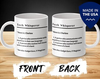 Tech Whisperer Mug, Custom Name Cup, Geeky Gift, Novelty Coffee Cup, Clever Office Present, Unique 11oz or 15oz Drinkware