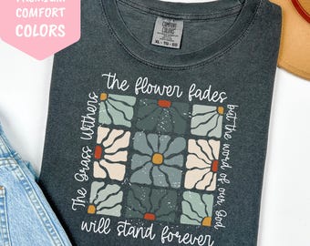 Christian faith shirt Isaiah 40 8 verse floral design Bible scripture T-shirt mens womens gift inspirational religious shirt Jesus Tshirt
