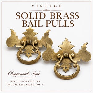 May include: Two vintage solid brass bail pulls with a decorative backplate and a swinging handle. The text on the image reads: VINTAGE SOLID BRASS BAIL PULLS, Chippendale Style, SINGLE-POST MOUNT, CHOOSE PAIR OR SET OF 6. The hardware has a dark patina.