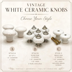 May include: A collection of white ceramic knobs labeled Style A, B, and C. Style A includes three plain knobs, 1.5 inches in diameter and 1 inch high. Style B features silver-toned hardware, 1.25 inches in diameter and 1.25 inches high. Style C includes two knobs with brass screws, 1.25 inches in diameter and 0.75 inches high.
