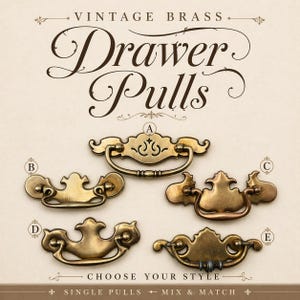 May include: Vintage brass drawer pulls in various styles. The image displays five different designs, labeled A through E, with ornate details. The text "CHOOSE YOUR STYLE" and "SINGLE PULLS - MIX & MATCH" are also visible.