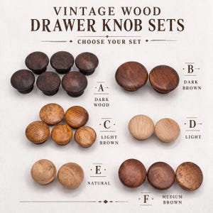 May include: Vintage wood drawer knob sets in various shades of brown and natural wood tones. The image displays different sets labeled A through F, including dark wood, dark brown, light brown, light, natural, and medium brown options. The text reads "Choose Your Set."