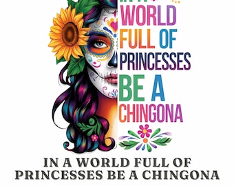 Be A Chingona PNG: Mexican Sublimation Design (Digital File)