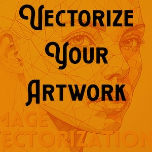 May include: A digital illustration of a woman's face with a geometric pattern overlay. The text "Vectorize Your Artwork" is in bold black letters on an orange background.