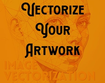Artwork Vectorization Edit Your Art Digitize Customize Logo EPS SVG AI File