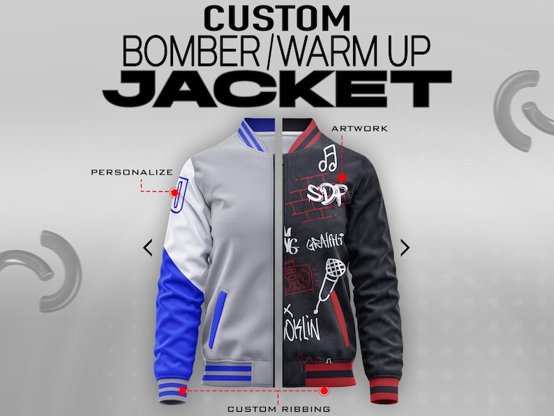 May include: A custom bomber or warm-up jacket with a gray and black design. The left side of the jacket is gray with blue sleeves and a white patch. The right side of the jacket is black with red and white graffiti-style artwork. The text "CUSTOM BOMBER/WARM UP JACKET" is at the top of the image. The text "PERSONALIZE" is on the left side of the image. The text "ARTWORK" is on the right side of the image. The text "CUSTOM RIBBING" is at the bottom of the image.