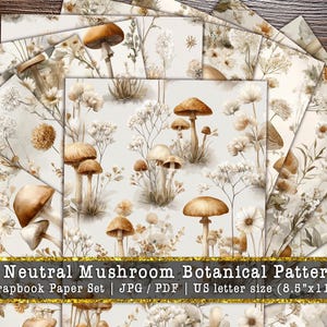 May include: A collection of 12 neutral mushroom botanical patterns on paper. The designs feature watercolor illustrations of mushrooms, flowers, and foliage in shades of brown, beige, and white. The paper size is 8.5" x 11". The text reads: "12 Neutral Mushroom Botanical Patterns".