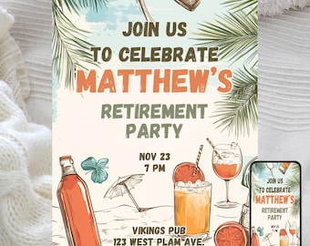 May include: An invitation for Matthew's retirement party, featuring a beach theme with cocktails, a bottle, and palm fronds. The text reads "Join us to celebrate Matthew's Retirement Party" with the date and time.