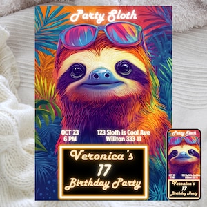May include: A colourful invitation for a 17th birthday party featuring a cartoon sloth wearing sunglasses. The invitation has the text "Party Sloth" at the top and "Veronica's 17 Birthday Party" in a neon yellow box. The invitation also includes the date, time, and address of the party.