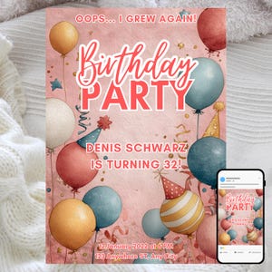 Peut inclure: Une invitation rose pour une fête d'anniversaire avec les mots "Birthday PARTY" en rouge. L'invitation comprend des ballons colorés et les textes "OOPS... I GREW AGAIN!" et "DENIS SCHWARZ IS TURNING 32!"