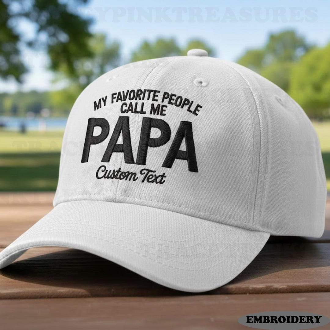 Embroidered My Favorite People Call Me PAPA Cap - Custom Text Hat ...