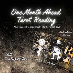 Puede incluir: Cartas de tarot con fondos negros y detalles dorados. Las cartas son El Sol, La Estrella y La Luna. El texto "One Month Ahead Tarot Reading" está en la parte superior de la imagen. El texto "What you need to know, insight into the next 30 days" está debajo del título. El texto "With The Emperor Tarot" está en la esquina inferior izquierda. El texto "Reading Within 24 Hours" está en la esquina superior derecha.