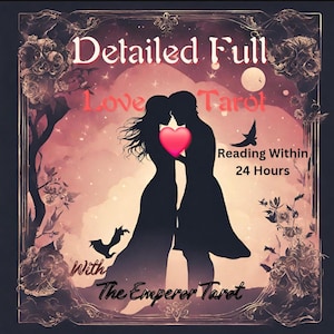 Love Relationship, Detailed Full Tarot Reading within 24 Hours of purchase.