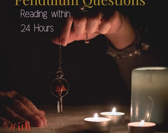 Yes/No/Maybe Pendulum Questions, Psychic Pendulum Reading within 24 Hours from purchase..