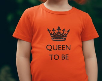 Koningsdag Queen to Be T-Shirt Peuter