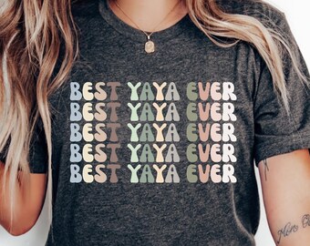 Best Yaya Ever Shirt, Custom Best Yaya Ever Shirt, Mama Crewneck T-shirt, New Mama Shirt, Trendy Mom T-shirt, Wife Tee, Personalized Shirt