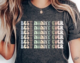 Best Nunny Ever Shirt, Personalized Best Nunny Ever Shirt, Mama Crewneck T-shirt, Cute Mama Tee, Retro Mom Gift, Custom Mama T-shirt