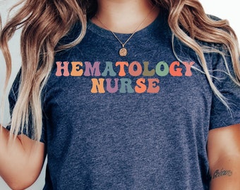 Hematology Nurse Shirt, Custom Nurse Tee, Hematology Nurse Shirt, Nurse Squad Tee, Shirt For Nurse, Nurse Mom T-shirt, Hematology Crew