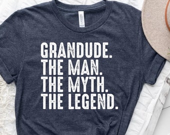 Grandude The Man The Myth The Legend Shirt, Gift For Father, Personalized T-Shirt