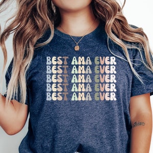 Best Ama Ever Shirt, Custom Best Ama Ever Shirt, Mama Crewneck T-shirt, Cute Mama Tee, Retro Mom Gift, New Mom Shirt, Wife Tee