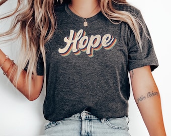 Hope Tshirt, Motivational Shirt, Positive Shirt, Women Retro Tshirt, Crewneck Women Tee, Christmas Gift, Hope Shirt