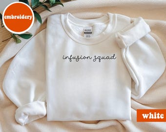 Embroidery Personalized Infusion Squad Sweatshirt, Nurse Healthcare Team Sweater,Custom Nurse Hoodie