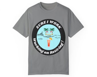 Retired Funny T-Shirt: Comfort Colors Unisex Tee
