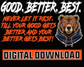 Chicago Football Bear PNG, Bears Football png, Bears Lover png, Football State Team Mascot Stylish Design, Good Better Best Png Design