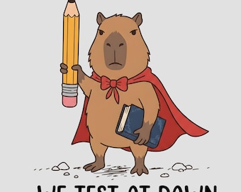 Wir testen im Morgengrauen Capybara Lehrer PNG, Lustiger Lehrer Digitaler Download, Schulprüfung Capybara Clipart, Lehrer Shirt Design PNG