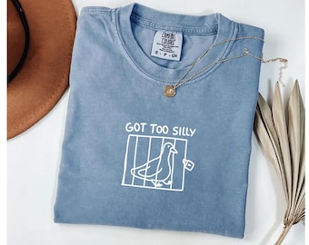 Got Too Silly Comfort Colors T-Shirt, Funny Bird Design Sweatshirt, Unisex Casual Shirt, Cute Graphic Tee